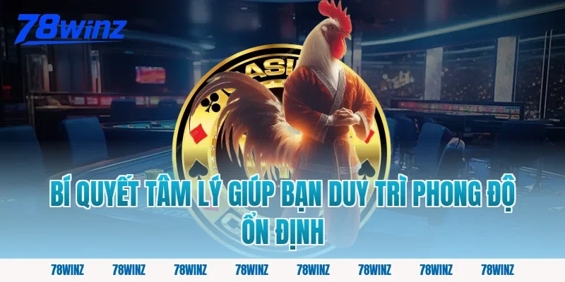 Bí Quyết Tâm Lý Giúp Bạn Duy Trì Phong Độ Ổn Định