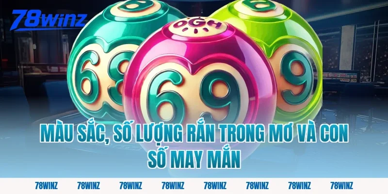 Màu sắc, số lượng rắn trong mơ và con số may mắn