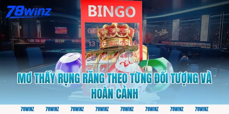 Mơ Thấy Rụng Răng Theo Từng Đối Tượng Và Hoàn Cảnh