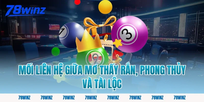 Mối liên hệ giữa mơ thấy rắn, phong thủy và tài lộc