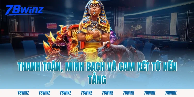 Thanh Toán, Minh Bạch Và Cam Kết Từ Nền Tảng