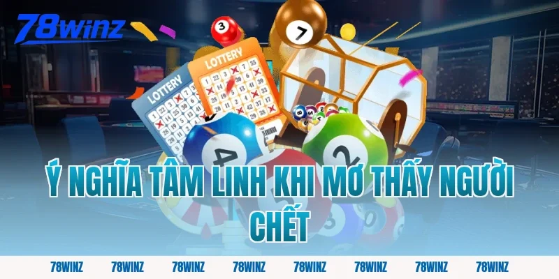 Ý Nghĩa Tâm Linh Khi Mơ Thấy Người Chết