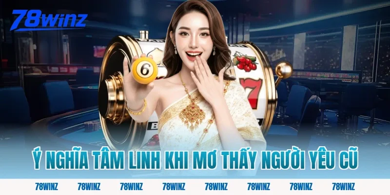 Ý nghĩa tâm linh khi mơ thấy người yêu cũ